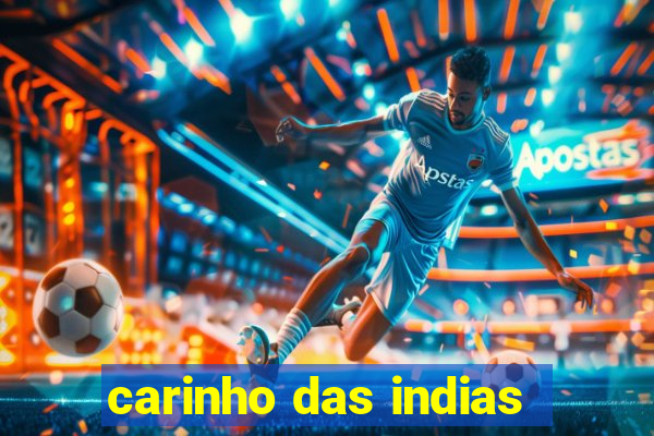 carinho das indias